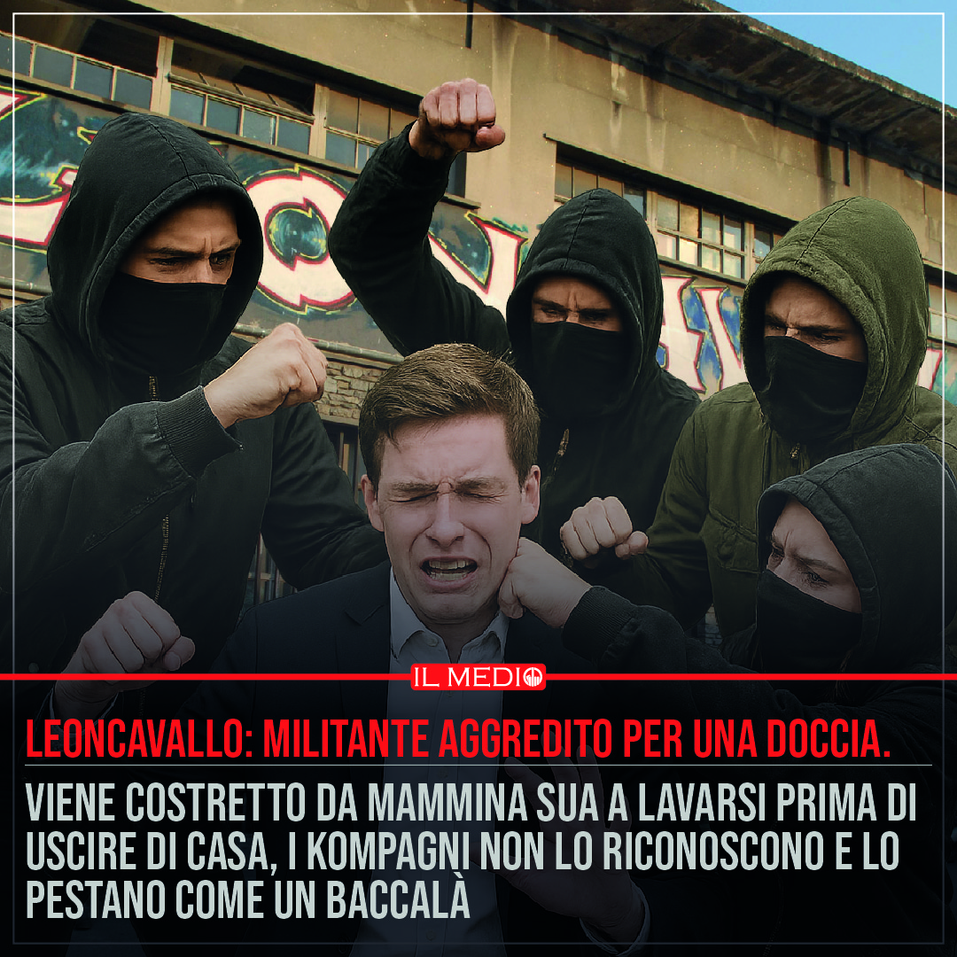 Satira sul Leoncavallo: militante aggredito dai compagni perché si è fatto una doccia ed è troppo pulito per essere riconosciuto.